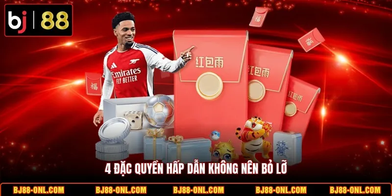 4 đặc quyền hấp dẫn không nên bỏ lỡ