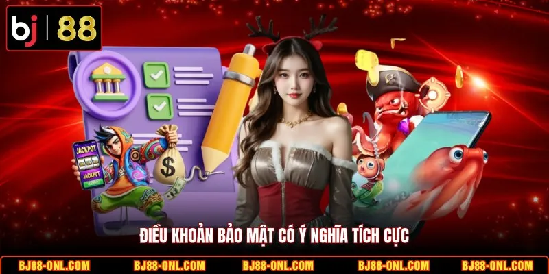 Điều khoản bảo mật có ý nghĩa tích cực