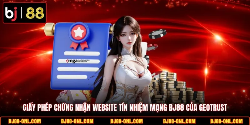 Giấy phép chứng nhận website tín nhiệm mạng BJ88 của GEOTRUST