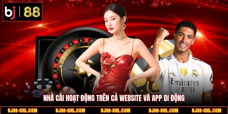 Nhà cái hoạt động trên cả website và app di động