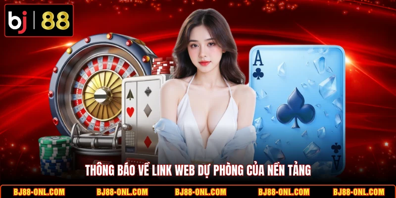 Thông báo về link web dự phòng của nền tảng